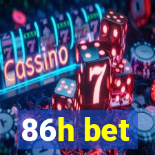 86h bet